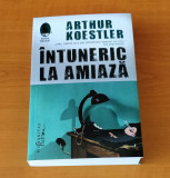 Arthur Koestler - &Icirc;ntuneric la amiază