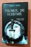 Tronul de clestar. O inima de gheata, o vointa de fier. Editura Rao, 2013 - Sarah J. Maas