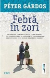 Febra in zori, Trei