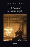 Carte Non-fictiune George Banu O lumina in inima noptii Hardcover Istorie Editura Nemira