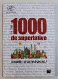 1000 de superlative, curiozitati de cultura generala - Ion Toma