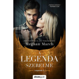 A Legenda szerelme - A Legenda-tril&oacute;gia 3. - Meghan March