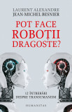 Pot face robotii dragoste? | Jean-Michel Besnier, Laurent Alexandre