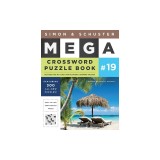 Simon &amp; Schuster Mega Crossword Puzzle Book #19