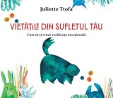 Cumpara ieftin Vietatile din sufletul tau. Cum sa-ti cresti rezilienta emotionala/Juliette Ttofa, For You