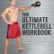 The Ultimate Kettlebells Workbook: The Revolutionary Program to Tone, Sculpt and Strengthen Your Whole Body