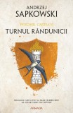Turnul r&acirc;ndunicii (Vol. 6) Andrzej Sapkowski - Nemira