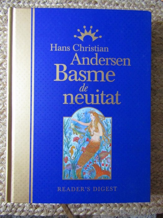 HANS CHRISTIAN ANDERSEN - BASME DE NEUITAT , READER&#039;S DIGEST , 2007