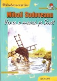 Venea o moara pe Siret - Mihail Sadoveanu, Editura Lucman, 2009, 397 pagini, Biblioteca Copiilor