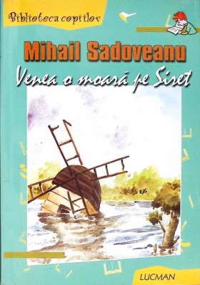 VENEA O MOARA PE SIRET-MIHAIL SADOVEANU-263565 foto