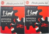 Povestea Masinii, Z. Perlea (2 volume) - Carte Istorie Auto, Anticariat