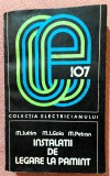 Instalatii de legare la pamant. Editura Tehnica, 1987 - M. Sufrim, M.l. Goia, M. Petran