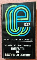 Instalatii de legare la pamant. Editura Tehnica, 1987 - M. Sufrim, M.l. Goia, M. Petran