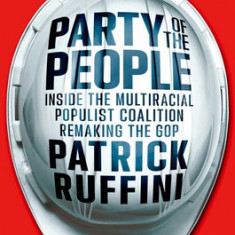 Party of the People: Inside the Multiracial Populist Coalition That Is Saving the GOP