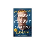 Comedy Comedy Comedy Drama: A Memoir