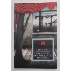 GARSONIERA DIN PADUREA DE MACARALE de DAN CHISU , 2013