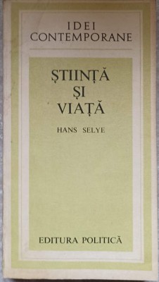 STIINTA SI VIATA-HANS SELYE-236673 foto
