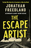 The Escape Artist - The Man Who Broke Out of Auschwitz to Warn the World - Jonathan Freedland