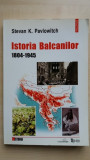 Stevan K. Pavlowitch &ndash; Istoria Balcanilor 1804-1945