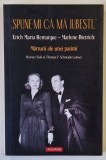 ' SPUNE - MI CA MA IUBESTI ...' , ERICH MARIA REMARQUE - MARLENE DIETRICH : MARTURII ALE UNEI PATIMI de WERNER FULD si THOMAS F. SCHNEIDER , 2021 , 2