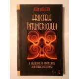 Joan Halifax - Fructele &icirc;ntunericului: o călătorie &icirc;n ad&acirc;ncurile roditoare ale ființei (cu sublinieri!)