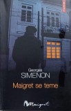 Maigret se teme - Georges Simenon, Editura Polirom, 2004, Carte Politista, Limba Romana, Paperback