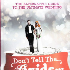 The Alternative Guide to the Ultimate Wedding