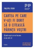 Cumpara ieftin Cartea pe care v‑ati fi dorit sa o citeasca parintii vostri (Copiii vostri se vor bucura ca ati citit‑o)/Philippa Perry, Trei