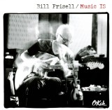 Music IS | Bill Frisell, Masterworks