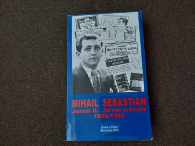 Mihail Sebastian - Jurnal II. Jurnal indirect 1926 - 1945 foto