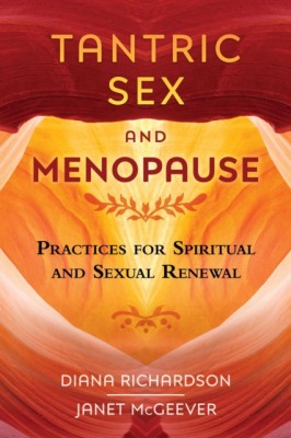 Tantric Sex and Menopause: Practices for Spiritual and Sexual Renewal foto