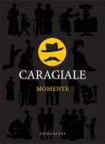 Momente &ndash; Ion Luca Caragiale