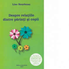 Despre relatiile dintre parinti si copii - Lise Bourbeau