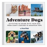 Cumpara ieftin Adventure Dogs: Ghid Aventuri Caini cu Lauren Watt - Carte Practic, 75 Actiuni, Full Color, Engleza