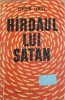 Hardăul lui Satan - Eugen Todie, 1957, Editura de Stat, Roman, Beletristica, Limba Romana, 340 Pagini, Coperta Necartonata