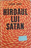 Hardăul lui Satan - Eugen Todie, 1957, Roman, Beletristica, Editura de Stat, Carte Veche, Romana