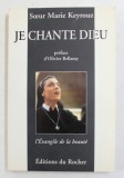 JE CHANTE DIEU par SOUER MARIE KEYROUZ , L &#039;EVANGILE DE LA BEAUTE , 1996