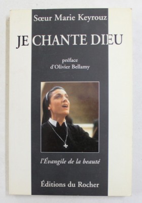 JE CHANTE DIEU par SOUER MARIE KEYROUZ , L &amp;#039;EVANGILE DE LA BEAUTE , 1996 foto