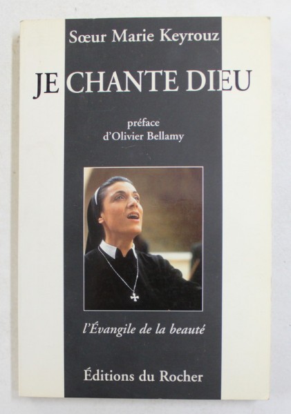 JE CHANTE DIEU par SOUER MARIE KEYROUZ , L &#039;EVANGILE DE LA BEAUTE , 1996