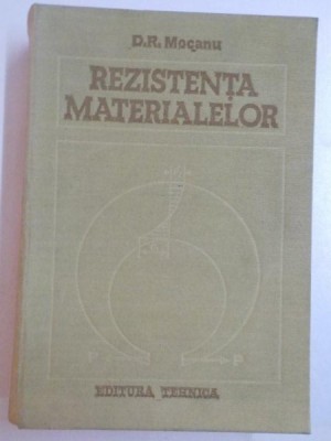 REZISTENTA MATERIALELOR , de D. R. MOCANU , 1980 foto