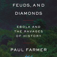 Fevers, Feuds, and Diamonds: Ebola and the Ravages of History