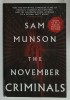 THE NOVEMBER CRIMINALS by SAM MUNSON , 2010