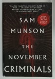 THE NOVEMBER CRIMINALS by SAM MUNSON , 2010
