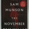 THE NOVEMBER CRIMINALS by SAM MUNSON , 2010