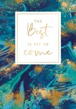 Felicitare - Gold Rush - The Best is Yet to Come | Artige