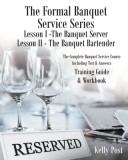 The Formal Banquet Service Series: Lesson I-The Banquet Server - Lesson II-The Banquet Bartender