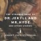 The Strange Case of Dr. Jekyll and Mr. Hyde and Other Stories