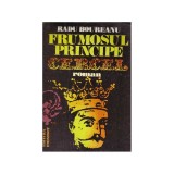 Radu Boureanu - Frumosul principe Cercel - roman - 128051