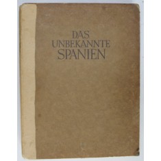 DAS UNBEKANNTE SPANIEN ( SPANIA NECUNOSCUTA ) von KURT HIELSCHER , COLECTIA &#039; ORBIS TERRAUM &#039; , ALBUM DE FOTOGRAFIE CU TEXT , 1930