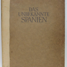 DAS UNBEKANNTE SPANIEN ( SPANIA NECUNOSCUTA ) von KURT HIELSCHER , COLECTIA ' ORBIS TERRAUM ' , ALBUM DE FOTOGRAFIE CU TEXT , 1930